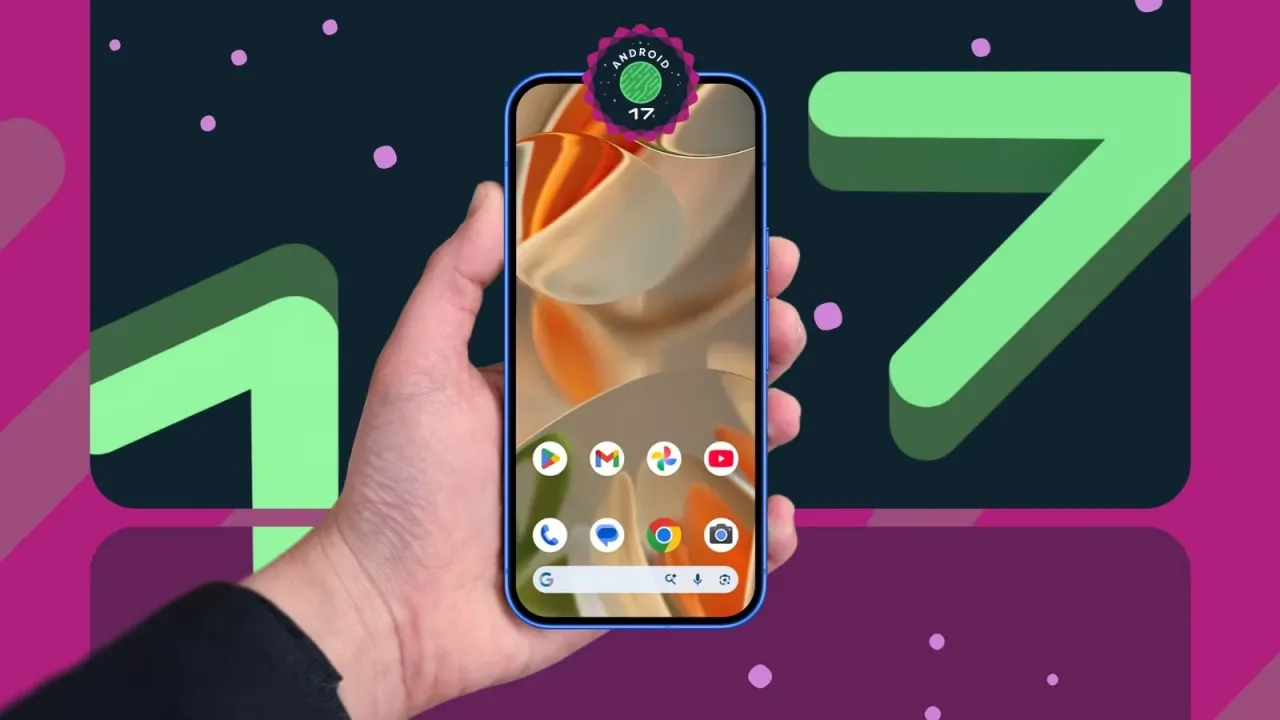 Android 17’nin öne çıkan özellikleri